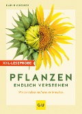 XXL-Leseprobe: Pflanzen endlich verstehen - Karin Greiner