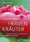 Cover-Bild zum Titel 'Praxishandbuch Frauenkräuter' von 'Margret Madejsky'