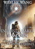 Interstellarer Wanderer: Das Geheimnis der Galaktischen Grenze - Wesley Wang