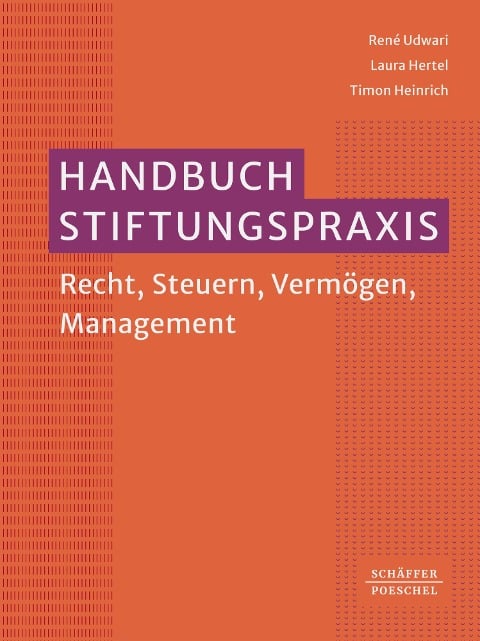 Handbuch Stiftungspraxis - René Udwari, Laura Hertel, Timon Heinrich