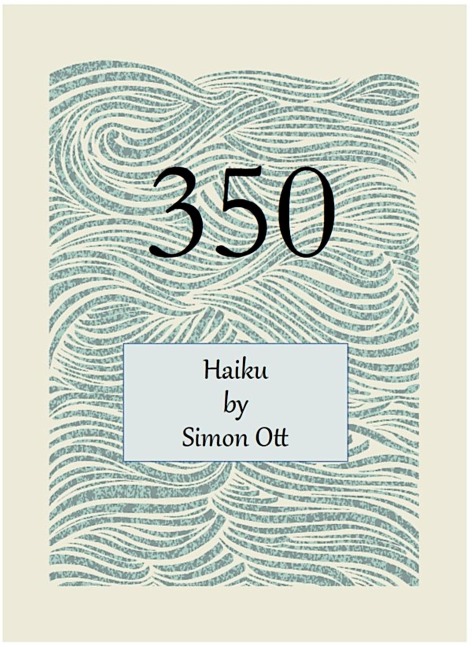 350: Haiku by Simon Ott - Simon Ott