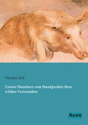 Cover-Bild zum Titel 'Unsere Haustiere vom Standpunkte ihrer wilden Verwandten' von 'Theodor Zell'