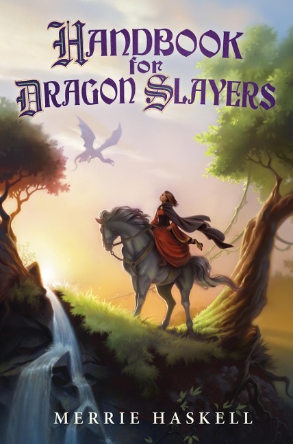 Handbook for Dragon Slayers - Merrie Haskell