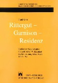 Cover-Bild zum Titel 'Rittergut - Garnison - Residenz' von 'Frank Göse'