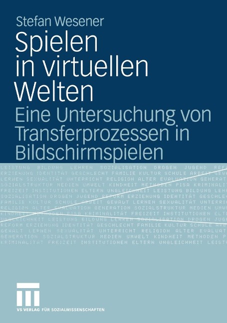 Spielen in virtuellen Welten - Stefan Wesener