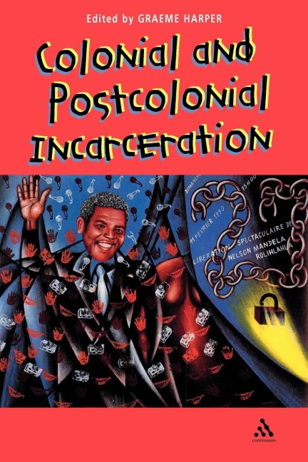 Colonial and Post-Colonial Incarceration - 