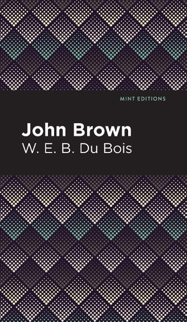 John Brown - W. E. Du Bois