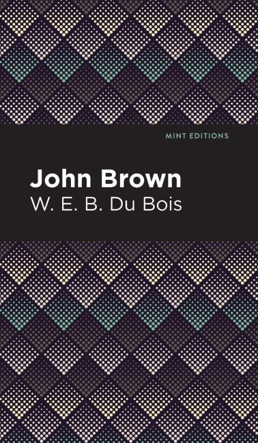 John Brown - W. E. B. Du Bois
