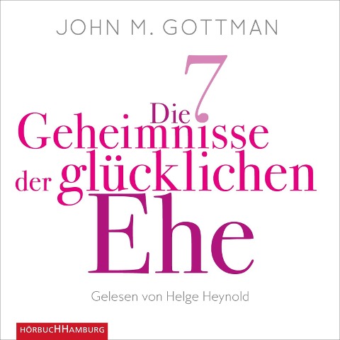 Die 7 Geheimnisse der glücklichen Ehe - John M. Gottman