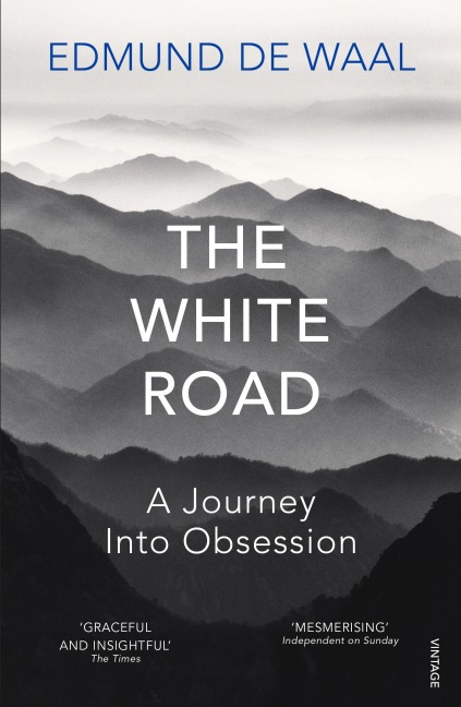 The White Road - Edmund de Waal