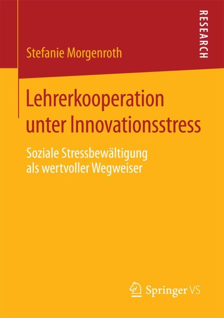 Lehrerkooperation unter Innovationsstress - Stefanie Morgenroth
