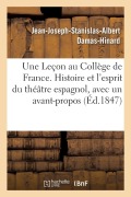Cover-Bild zum Titel 'Une Leçon Au Collège de France, Discours Sur l'Histoire Et l'Esprit Du Théâtre Espagnol' von 'Jean-Joseph-Stanislas-Albert Damas-Hinard'