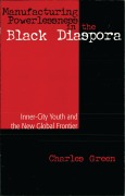 Cover-Bild zum Titel 'Manufacturing Powerlessness in the Black Diaspora' von 'Charles Green'
