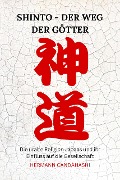 Shinto: Der Weg der Götter - Die uralte Religion Japans und ihr Einfluss auf die Gesellschaft - Hermann Candahashi