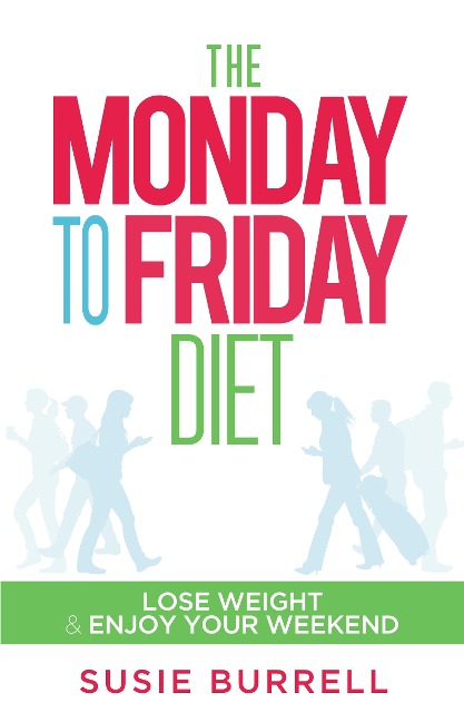 The Monday to Friday Diet - Susie Burrell