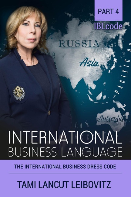 The International Business Dress Code (INTERNATIONAL BUSINESS LANGUAGE CODE, #4) - Tami Lancut