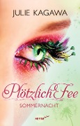 Cover-Bild zum Titel 'Plötzlich Fee 01 - Sommernacht' von 'Julie Kagawa'