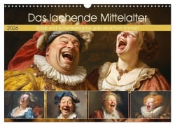 Cover-Bild zum Titel 'Das lachende Mittelalter. Spaß und Schenkelklopfer gab es schon immer! (Wandkalender 2026 DIN A3 quer), CALVENDO Monatskalender' von 'Rose Hurley'