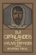 Cover-Bild zum Titel 'Im Grönlandeis mit Mylius-Erichsen' von 'Achton Friis, Friedrich Stichert'