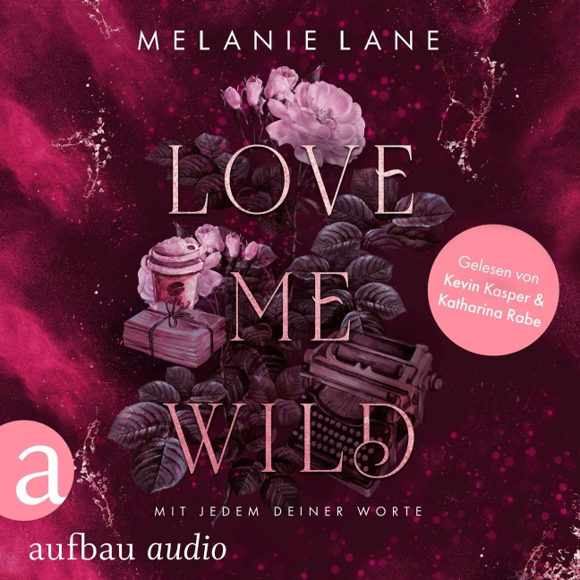 Love Me Wild - Mit jedem deiner Worte - Melanie Lane