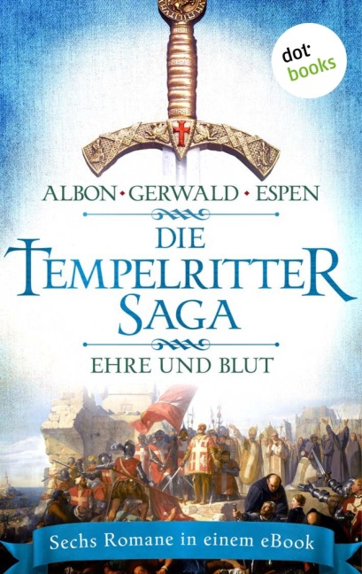 Die Tempelritter-Saga - Band 2: Ehre und Blut - Clemens Albon, Philipp Espen, Mattias Gerwald