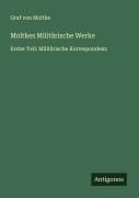 Cover-Bild zum Titel 'Moltkes Militärische Werke' von 'Graf von Moltke'