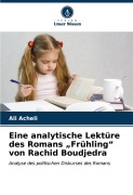 Cover-Bild zum Titel 'Eine analytische Lektüre des Romans "Frühling" von Rachid Boudjedra' von 'Ali Acheli'