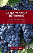 Grape Varieties in Portugal - The wine taster's guide to the 19 most important varieties - Fredrik Åkerman