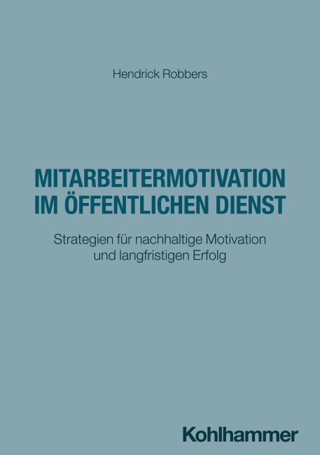 Mitarbeitermotivation im öffentlichen Dienst - Hendrick Robbers