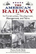 Cover-Bild zum Titel 'The American Railway' von 'Thomas Curtis Clarke'