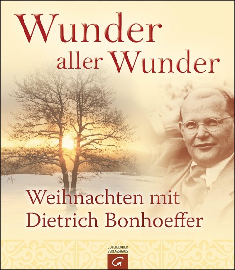 Wunder aller Wunder - Dietrich Bonhoeffer