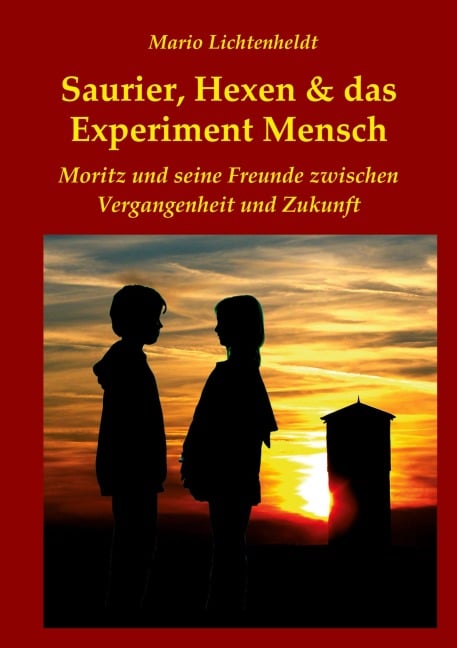 Saurier, Hexen & das Experiment Mensch - Mario Lichtenheldt