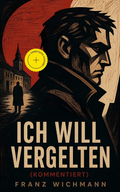 Ich will vergelten (Kommentiert) - Franz Wichmann