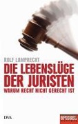 Cover-Bild zum Titel 'Die Lebenslüge der Juristen' von 'Rolf Lamprecht'