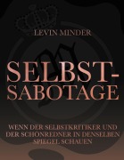 Cover-Bild zum Titel 'Selbstsabotage' von 'Levin Minder'