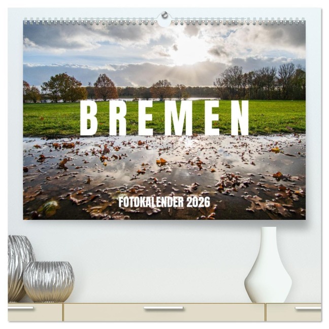 Bremen Fotokalender 2026 (hochwertiger Premium Wandkalender 2026 DIN A2 quer), Kunstdruck in Hochglanz - Shadiego Shadiego