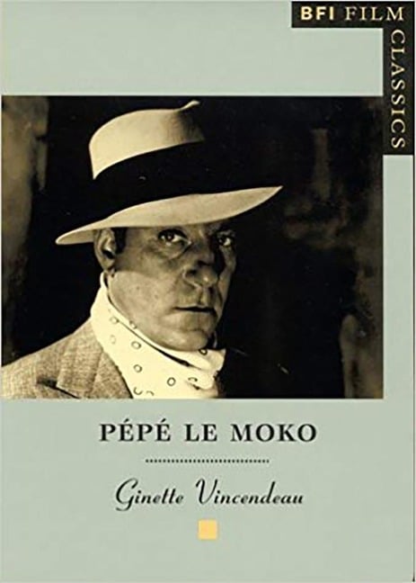 Pepe le Moko - Ginette Vincendeau