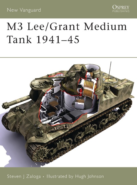 M3 Lee/Grant Medium Tank 1941-45 - Steven J Zaloga