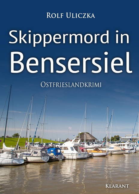 Skippermord in Bensersiel. Ostfrieslandkrimi - Rolf Uliczka