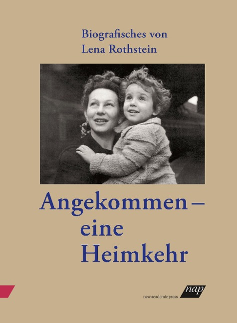 Angekommen - eine Heimkehr - Lena Rothstein