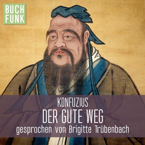 Konfuzius - Der gute Weg - Konfuzius