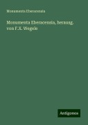 Monumenta Eberacensia, herausg. von F.X. Wegele - Monumenta Eberacensia