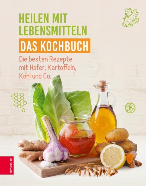Heilen mit Lebensmitteln - Das Kochbuch - Zs-Team