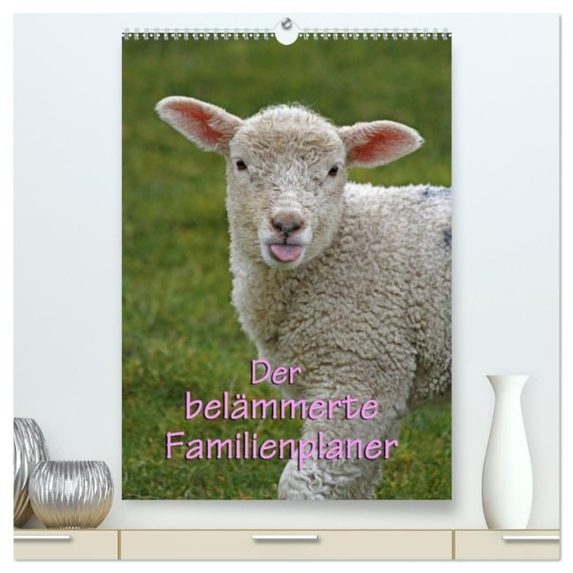 Der belämmerte Familienplaner (hochwertiger Premium Wandkalender 2026 DIN A2 hoch), Kunstdruck in Hochglanz - Antje Lindert-Rottke