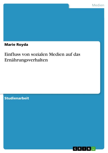 Einfluss von sozialen Medien auf das Ernährungsverhalten - Marie Royda