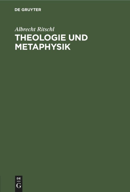 Theologie und Metaphysik - Albrecht Ritschl
