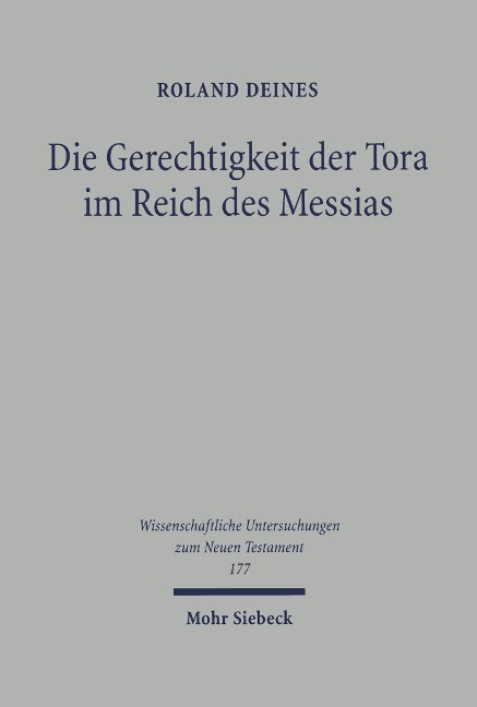 Die Gerechtigkeit der Tora im Reich des Messias - Roland Deines