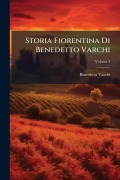 Cover-Bild zum Titel 'Storia Fiorentina Di Benedetto Varchi' von 'Benedetto Varchi'