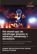 Cover-Bild zum Titel 'Od stand-upu do szkolnego pisania w edukacji m¿odzie¿y i doros¿ych' von 'Angela Marina Bravin Dos Santos, Rennan Furtado'