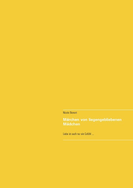 Märchen von liegengebliebenen Mädchen - Nicole Bienert